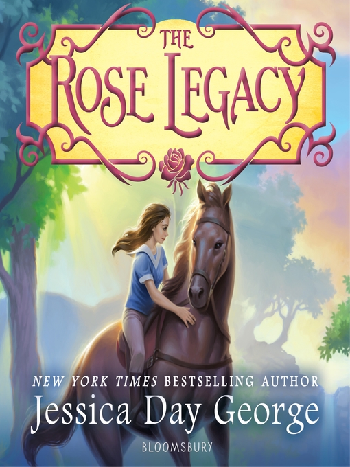 Title details for The Rose Legacy by Jessica Day George - Wait list